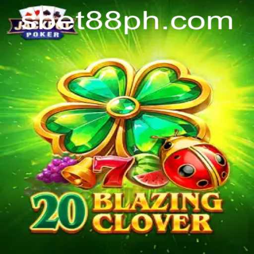 Exploring 20BlazingClover: A New Gaming Phenomenon with Sbet88