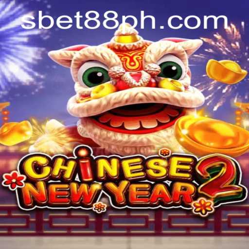 Discover the Thrills of CHINESENEWYEAR2 with Sbet88